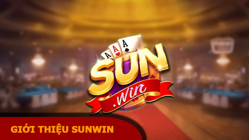 Sunwin – Sân chơi giải trí online hàng đầu thị trường Châu Á